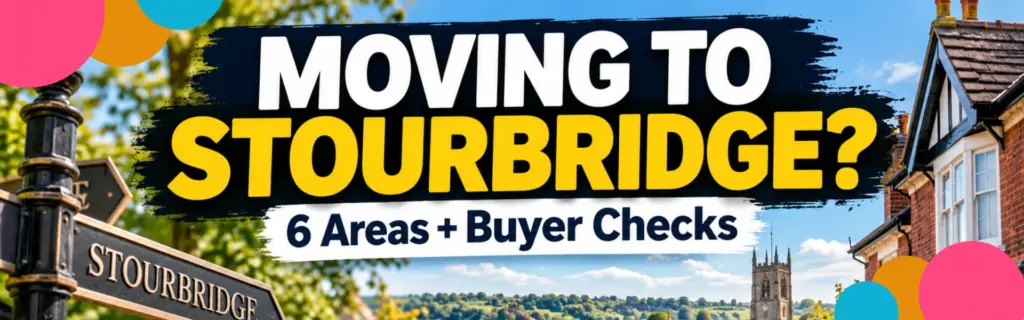 Moving to Stourbridge 6 Areas and the Checks Buyers Miss